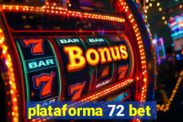 plataforma 72 bet